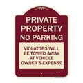 Signmission Private Property No Parking Violators Will Be Towed Away at Vehicle Owners Expense, BU-1824-23252 A-DES-BU-1824-23252